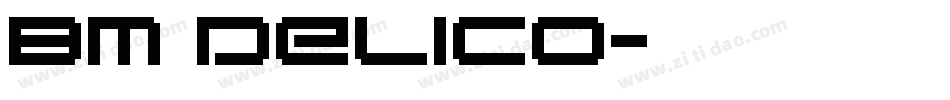 BM delico字体转换